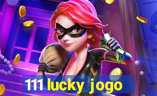 111 lucky jogo